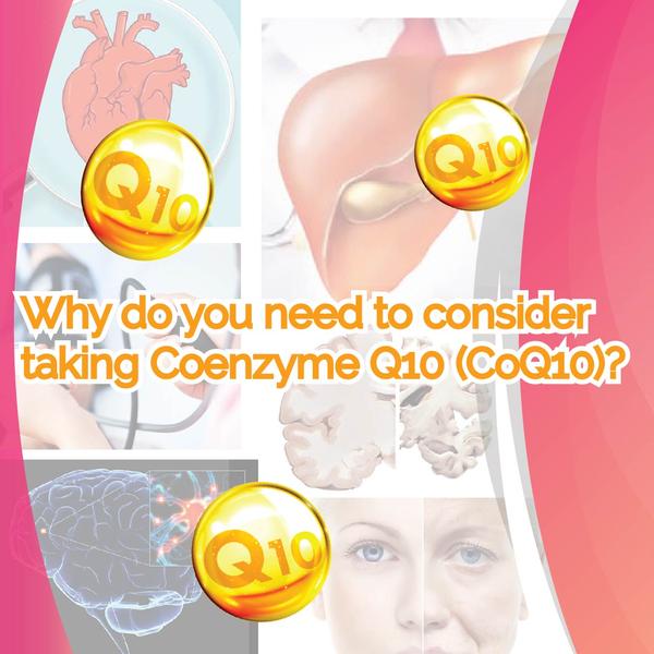 Why do you need to consider taking Coenzyme Q10 (CoQ10)?